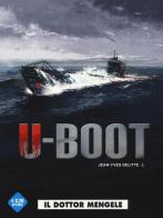 Il dottor Mengele. U-Boot vol.1 di Jean-Yves Delitte edito da Editoriale Cosmo