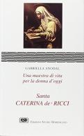 S. Caterina de' Ricci di Gabriella Anodal edito da ESD-Edizioni Studio Domenicano