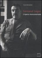 Fernand Léger. L'opera monumentale di Yvonne Brunhammer edito da 5 Continents Editions