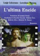 L' ultima Eneide di Luigi Calcerano, Loredana Marano edito da Bonaccorso Editore