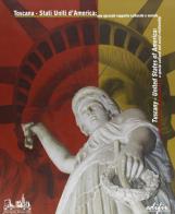 Toscana-Stati Uniti d'America. Uno speciale rapporto culturale e sociale edito da EDIFIR