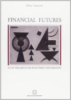 Financial futures. Nuovi strumenti per investitori e risparmiatori di David Sabatini edito da Edizioni Scientifiche Italiane