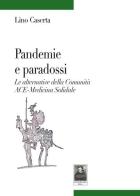 Pandemie e paradossi. Le alternative della Comunità ACE-Medicina Solidale di Lino Caserta edito da Città del Sole Edizioni