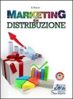 Marketing & distribuzione. Con espansione online. Per gli Ist. tecnici e professionali di Seghid Hurui edito da Editrice San Marco