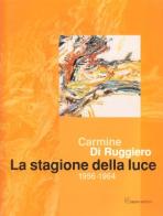 Carmine di Ruggiero. La stagione della luce 1956-1964 edito da Paparo