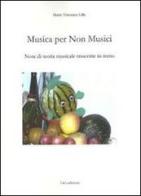 Musica per non musici. Note di teoria musicale trascritte in treno di Mario V. Lilla edito da F & C Edizioni