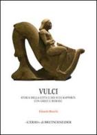 Vulci. Storia della città e dei suoi rapporti con greci e romani di Edoardo Bianchi edito da L'Erma di Bretschneider