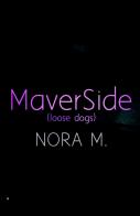 MaverSide di Nora M. edito da ilmiolibro self publishing