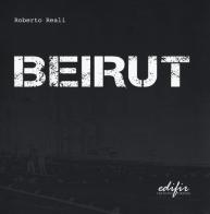 Beirut. Ediz. illustrata di Roberto Reali edito da EDIFIR