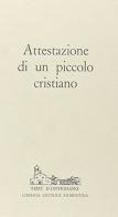 Attestazione di un piccolo cristiano di Giuseppe Sandri edito da Libreria Editrice Fiorentina