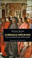 Lo speziale al canto de' Ricci. Una storia nella Firenze del Savonarola di Oriano Berni edito da Florence Art Edizioni