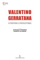 Valentino Gerratana, il politico e l'intellettuale edito da Istituto Poligrafico Europeo