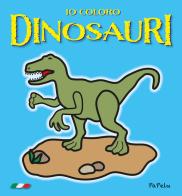 Io coloro. Dinosauri 3.0. Ediz. illustrata di Eugenia Grigolato, Luca Grigolato edito da Papelu