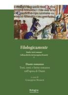 Dante romanzo. Testi, temi e forme romanze nell'opera di Dante di Giuseppina Brunetti edito da Bologna University Press