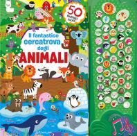 Il fantastico cercatrova degli animali. Ediz. illustrata edito da Crealibri