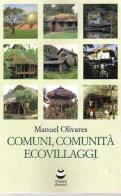 Comuni, comunità ed ecovillaggi di Manuel Olivares edito da Viverealtrimenti