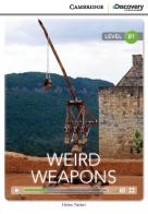 Cambridge Discovery Interactive Readers. B1: Weird Weapons. Con Contenuto digitale (fornito elettronicamente) edito da Cambridge