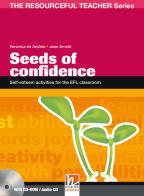 Seeds of confidence. Self-esteem activities for the EFL classroom. The resourceful teacher series. Con CD-ROM di Veronica De Andres, Jane Arnold edito da Helbling