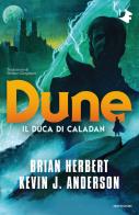 Dune: il duca di Caladan di Brian Herbert, Kevin J. Anderson edito da Mondadori