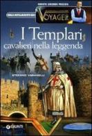 I Templari. Cavalieri nella leggenda di Stefano Varanelli edito da Giunti Editore