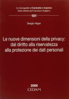 Le nuove dimensioni della privacy: dal diritto alla riservatezza alla protezione dei dati personali di Sergio Niger edito da CEDAM