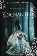 Enchanted di Heather Dixon edito da Sperling & Kupfer