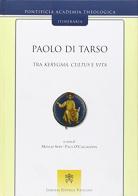 Paolo di Tarso. Tra kerygma, cultus e vita edito da Libreria Editrice Vaticana