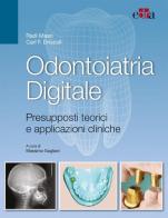 Odontoiatria digitale. Presupposti teorici e applicazioni cliniche di Radi Masri, Carl Driscoll edito da Edra