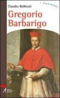 Gregorio Barbarigo. Un vescovo eroico di Claudio Bellinati edito da EMP