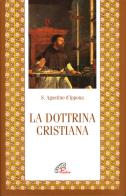 La dottrina cristiana di Agostino (sant') edito da Paoline Editoriale Libri