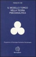 Il modello topico nella teoria psicoanalitica di Merton M. Gill edito da Bollati Boringhieri