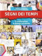 Segni dei tempi. Vol. unico. Con Spazi di riflessione. Per le Scuole superiori. Con e-book. Con espansione online di Simonetta Pasquali, Alessandro Panizzoli edito da La Scuola