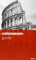 Colosseo. Guida breve. Ediz inglese. Ediz. illustrata di Letizia Abbondanza edito da Mondadori Electa