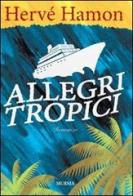 Allegri tropici di Hervé Hamon edito da Ugo Mursia Editore