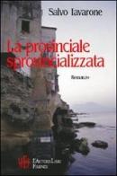 La provinciale sprovincializzata di Salvo Iavarone edito da L'Autore Libri Firenze