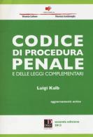 Codice di procedura penale e delle leggi complementari. Con aggiornamento online di Luigi Kalb edito da Dike Giuridica Editrice