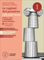 Le ragioni del pensiero. Storia, testi e argomenti della filosofia. Ediz. Rossa. Per le Scuole superiori. Con espansione online vol. 1 di Fabio Cioffi, Giorgio Luppi, Emilio Zanette edito da Loescher