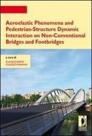Aeroelastic phenomena and pedestrian-structure dynamic interaction on non-conventional bridges and footbridges di Claudio Borri, Claudio Mannini edito da Firenze University Press