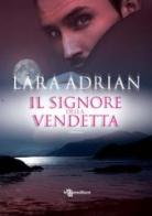 Il signore della vendetta di Lara Adrian edito da Leggereditore