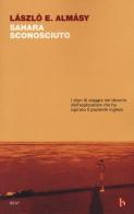 Sahara sconosciuto di László E. Almásy edito da BEAT