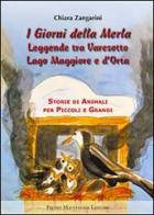I giorni della merla. Leggende tra varesotto Lago Maggiore e d'Orta di Chiara Zangarini edito da Macchione Editore