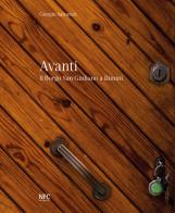 Avanti. Il borgo San Giuliano a Rimini. Catalogo della mostra (Rimini, 12 dicembre 2018-15 febbraio 2019). Ediz. illustrata di Giorgio Salvatori, Monica Merli, Aldo Merli edito da NFC Edizioni