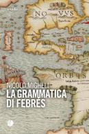 La grammatica di Febrés di Nicolò Migheli edito da Arkadia