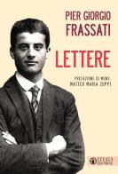 Lettere di Pier Giorgio Frassati edito da Effatà