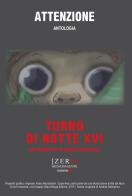 Attenzione. Turno di notte vol. 16 edito da Bacchilega Editore