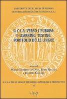 Il CLA verso l'Europa: e-learning, testing, portfolio delle lingue di Maria Giuseppa Lo Duca, Fiona Dalziel, Daniela Griggio edito da CLEUP
