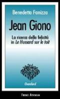 Jean Giono. La ricerca della felicità in «Le Hussard sur le toit» di Benedetta Fanizza edito da Firenze Atheneum