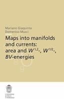 Maps into manifolds and currents: area and W 1,2, W 1/2, BV energies di Mariano Giaquinta, Domenico Mucci edito da Scuola Normale Superiore