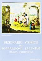 Dizionario storico dei soprannomi salentini (Terra d'Otranto) di Gerhard Rohlfs edito da Congedo