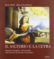 Il salterio e la cetra. Musiche liturgiche e devozionali nella Diocesi di Ferrara-Comacchio edito da Diabasis